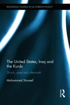 Image of The United States Iraq and the KurdsShock Awe and Aftermath