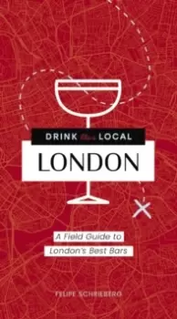 Image of Drink Like a Local London : A Field Guide to London's Best Bars
