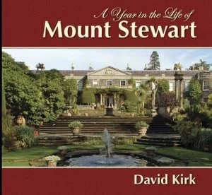 Image of A Year in the Life of Mount Stewart by David Kirk Hardback