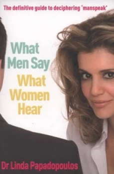 Image of What Men Say What Women Hear by Linda Papadopoulos Paperback