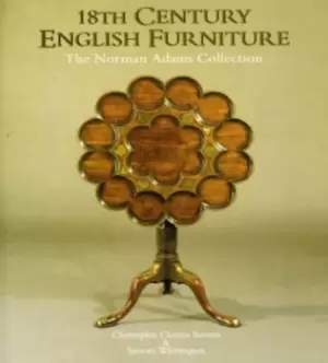 Image of 18th Century English Furniture--Norman Adams - Christopher Claxton Stevens - Hardback - Used