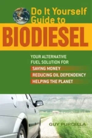 Image of Do it yourself guide to biodiesel by Guy Purcella