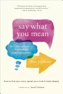 Image of say what you mean a mindful approach to nonviolent communication
