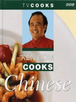 Image of Ken Hom Cooks Chinese by Ken Hom and Philip Webb Hardback