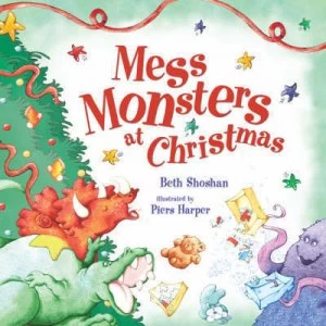 Image of Mess Monsters at Christmas by Beth Shoshan and Piers Harper Hardback