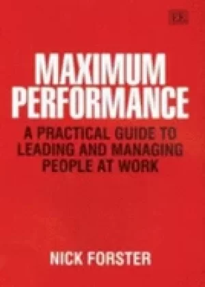 Image of maximum performance a practical guide to leading and managing people at wor