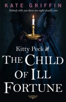 Image of Kitty Peck and the Child of Ill-Fortune by Kate Griffin Book