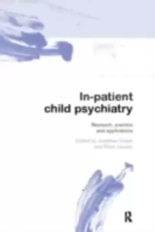 Image of In-patient Child Psychiatry : Modern Practice, Research and the Future