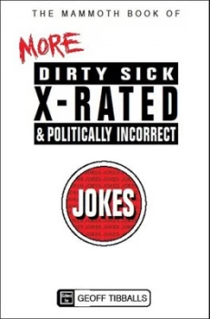 Image of The Mammoth Book of More Dirty Sick X-Rated and Politically Incorrect Jokes by Geoff Tibballs Paperback