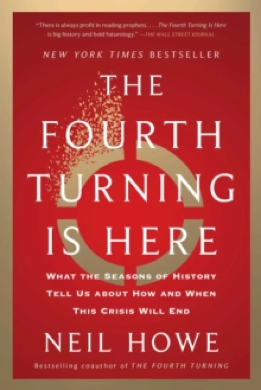 Image of The Fourth Turning Is Here : What the Seasons of History Tell Us about How and When This Crisis Will End Paperback / softback