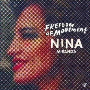 Image of Freedom of Movement by Nina Miranda CD Album