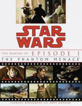 Image of The Making of Star Wars Episode 1 the Phantom Menace by Laurent Bouzereau Paperback