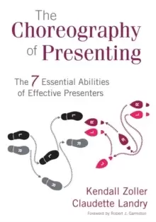 Image of The Choreography of Presenting : The 7 Essential Abilities of Effective Presenters