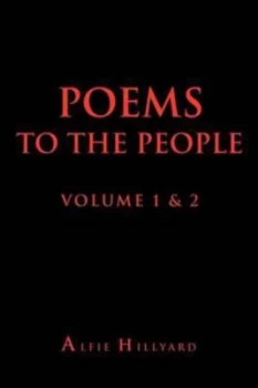 Image of Poems to the People. Volume 1 and 2 by Alfie Hillyard Book