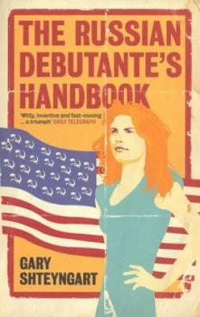 Image of The Russian Debutantes Handbook by Gary Shteyngart Book