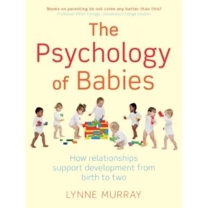 Image of The Psychology of Babies : How relationships support development from birth to two