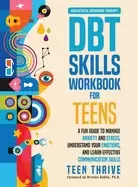 Image of dbt skills workbook for teens a fun guide to manage anxiety and stress unde