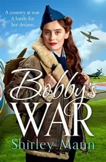 Image of Bobby's War : An uplifting WWII story of a female ATA pilot.