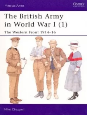 Image of The British Army in World War I 1 Western Front 1914-16 by Mike Chappell