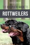 Image of complete guide to rottweilers training health care feeding socializing and