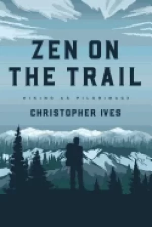 Image of zen on the trail hiking as pilgrimage