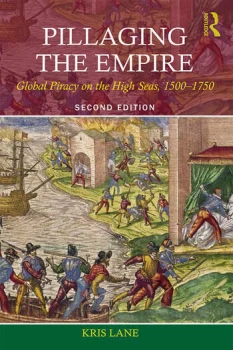 Image of Pillaging the EmpireGlobal Piracy on the High Seas 1500-1750