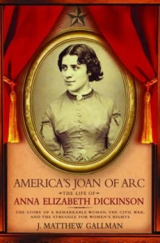 Image of Americas Joan of Arc by J. Matthew Gallman Hardback