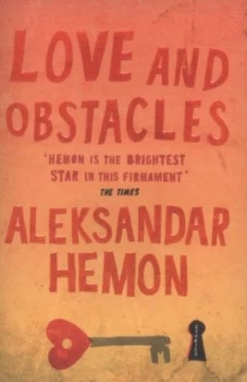 Image of Love and obstacles by Aleksandar Hemon