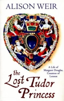 Image of The Lost Tudor Princess by Alison Weir Hardback