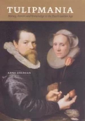 Image of tulipmania money honor and knowledge in the dutch golden age