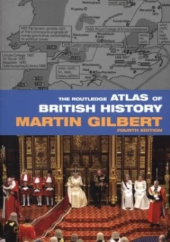 Image of The Routledge Atlas of British History by Martin Gilbert Book