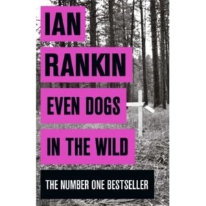 Image of Even Dogs in the Wild: The No. 1 bestseller (Inspector Rebus Book 20) (A Rebus Novel) Paperback