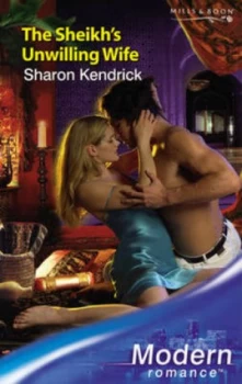 Image of The Sheikhs Unwilling Wife by Sharon Kendrick Book
