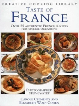 Image of Taste of France by Carole Clements and Elizabeth Wolf-Cohen Hardback