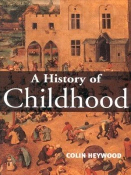 Image of A History of Childhood by Colin Heywood Paperback