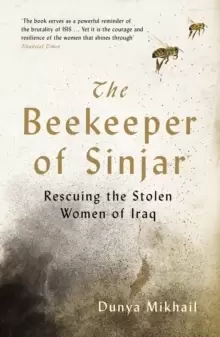 Image of The Beekeeper of Sinjar : Rescuing the Stolen Women of Iraq