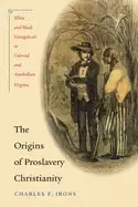 Image of origins of proslavery christianity white and Black evangelicals in colonial