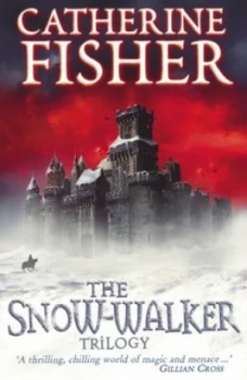 Image of The Snow-Walker Trilogy by Catherine Fisher Paperback