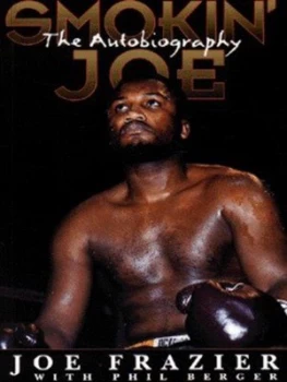 Image of Smokin Joe by Joe Frazier and Phil Berger Paperback