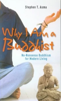Image of Why I Am a Buddhist by Stephen T Asma Paperback