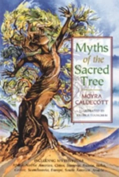 Image of Myths of the Sacred Tree by Moyra Caldecott Paperback