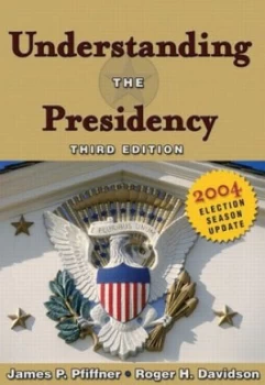 Image of Understanding the Presidency by James P. Pfiffner Paperback