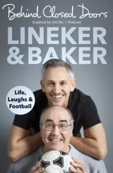 Image of Behind Closed Doors : Life, Laughs and Football