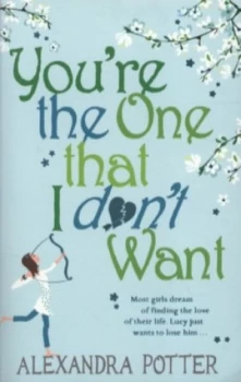 Image of Youre the One That I Dont Want by Alexandra Potter Paperback