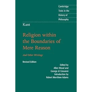 Image of Kant: Religion within the Boundaries of Mere Reason: And Other Writings by Immanuel Kant (Paperback, 2017)