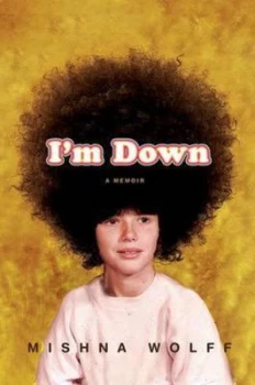 Image of Im down by Mishna Wolff Hardback