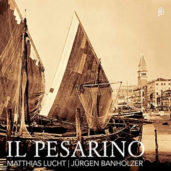 Image of Matthias Lucht; Jurgen Banholzer - Il Pesarino: Motets from Venice of the Early Baroque CD
