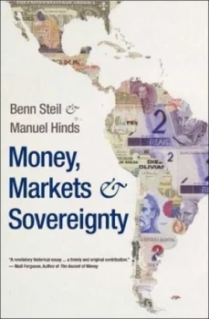 Image of Money Markets and Sovereignty by Benn Steil Hardback