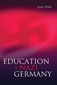 Image of Education in Nazi Germany by Lisa Pine Paperback