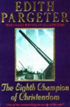 Image of The eighth champion of Christendom by Edith Pargeter